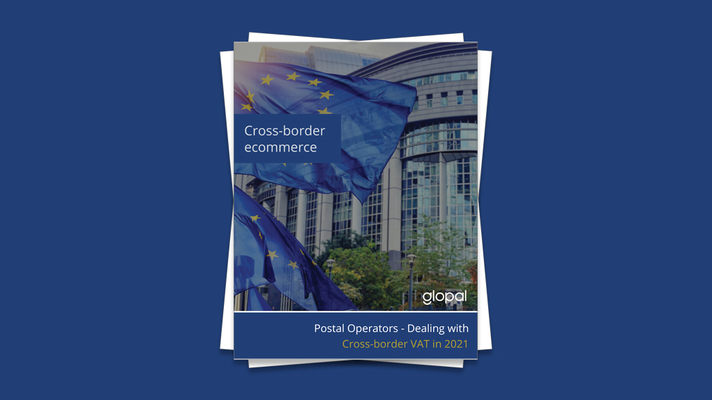 Postal Operators – Dealing with Cross-Border VAT in 2021